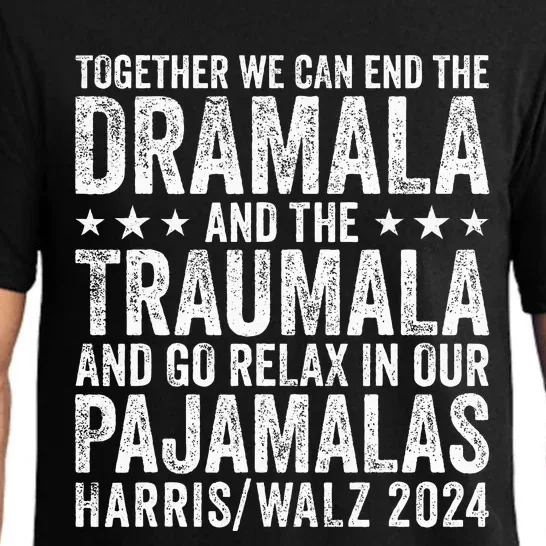 Together We Can End The Dramala And The Traumala Funny Quote Pajama Set