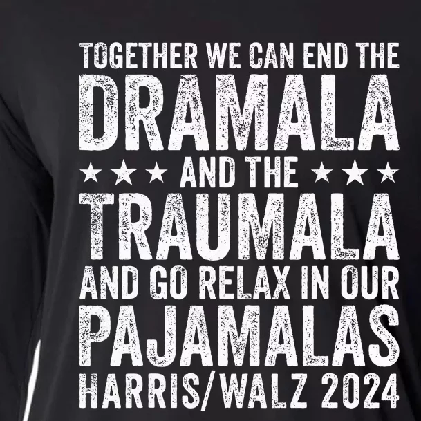 Together We Can End The Dramala And The Traumala Funny Quote Cooling Performance Long Sleeve Crew