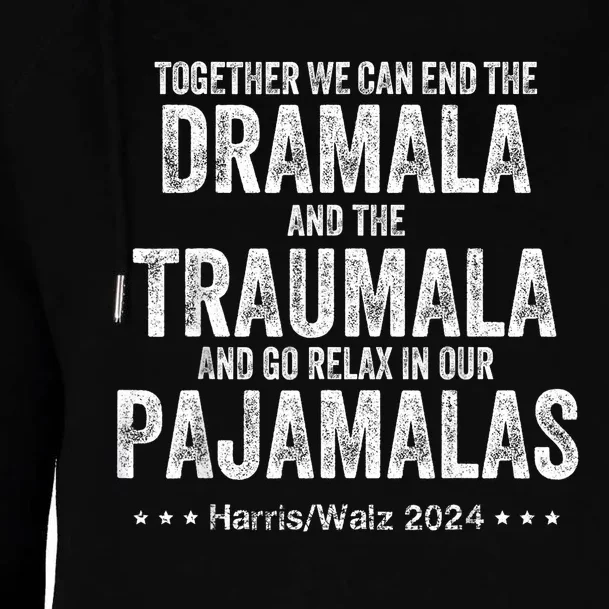 Together We Can End The Dramala And The Traumala Womens Funnel Neck Pullover Hood