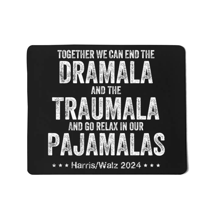 Together We Can End The Dramala And The Traumala Mousepad