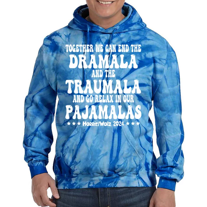 Together We Can End The Dramala And The Traumala Funny Quote Tie Dye Hoodie