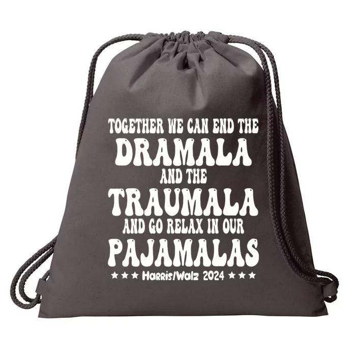 Together We Can End The Dramala And The Traumala Funny Quote Drawstring Bag