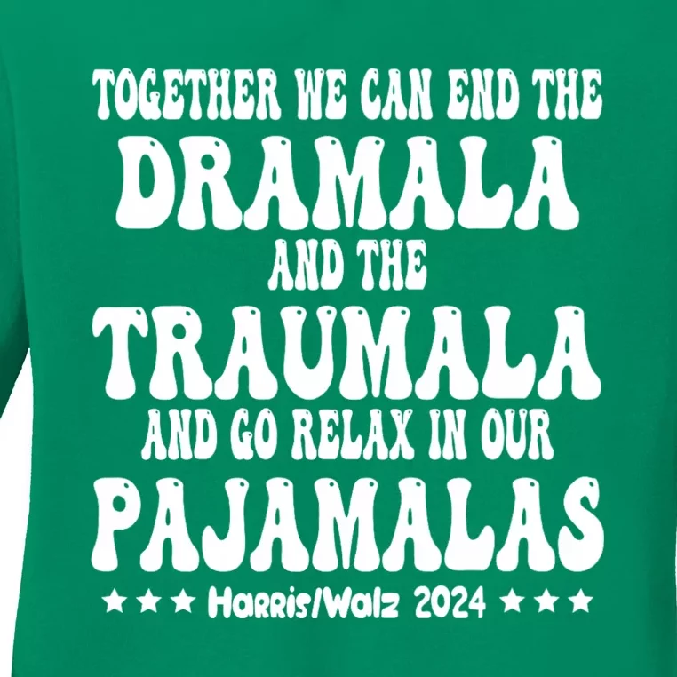 Together We Can End The Dramala And The Traumala Funny Quote Ladies Long Sleeve Shirt