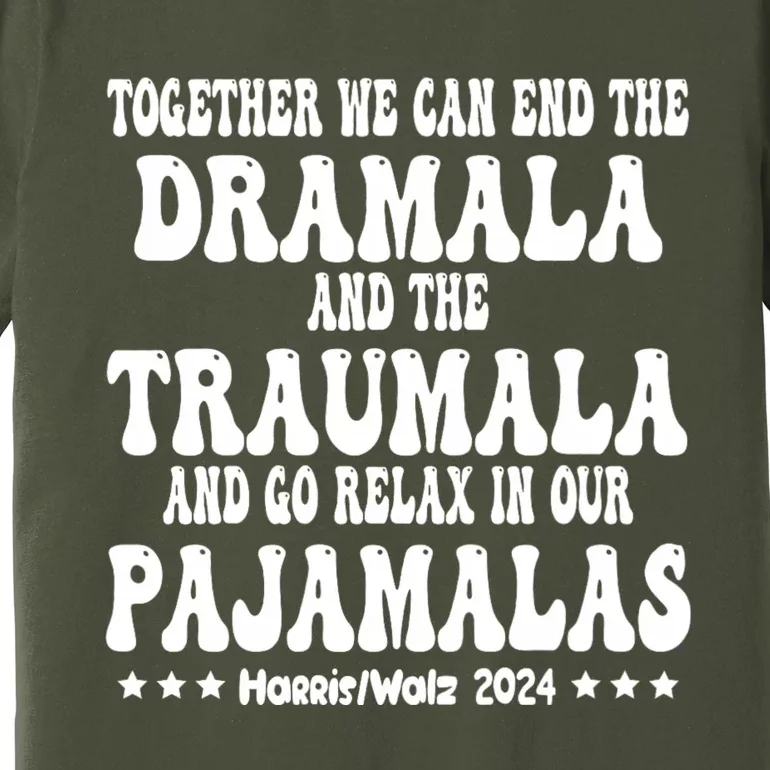 Together We Can End The Dramala And The Traumala Funny Quote Premium T-Shirt