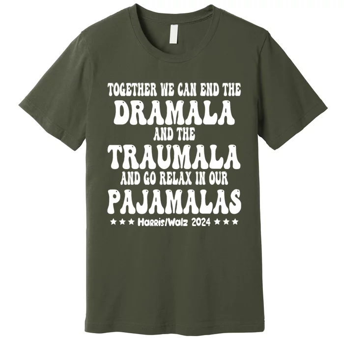 Together We Can End The Dramala And The Traumala Funny Quote Premium T-Shirt