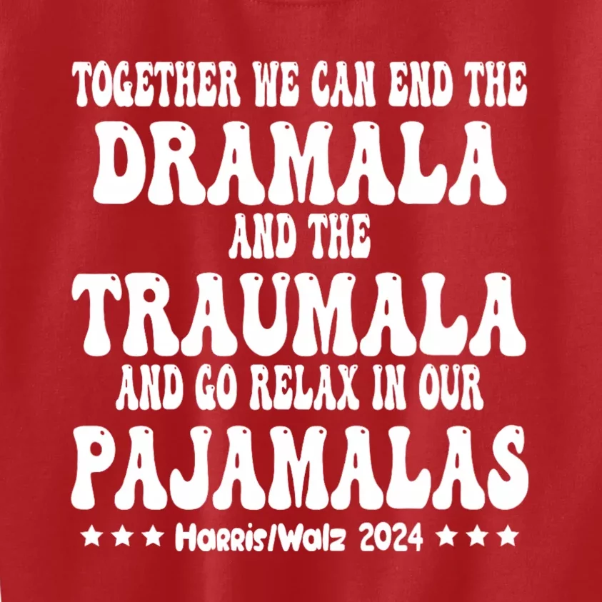 Together We Can End The Dramala And The Traumala Funny Quote Kids Sweatshirt