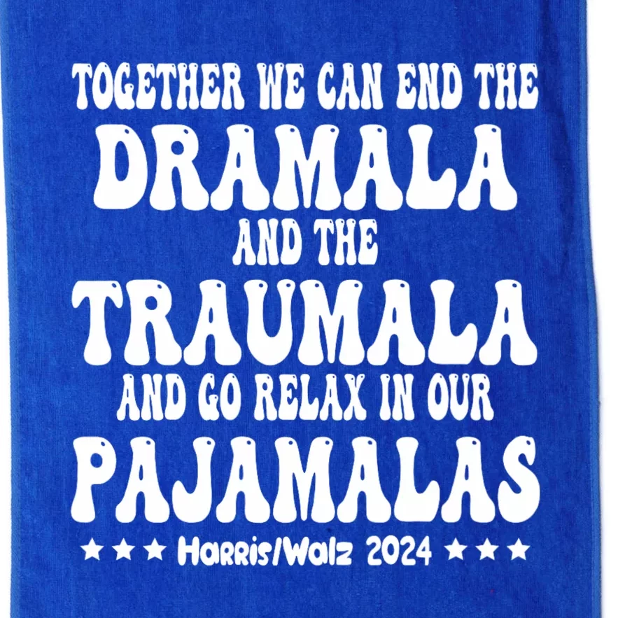 Together We Can End The Dramala And The Traumala Funny Quote Platinum Collection Golf Towel