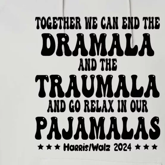 Together We Can End The Dramala And The Traumala Funny Quote Performance Fleece Hoodie