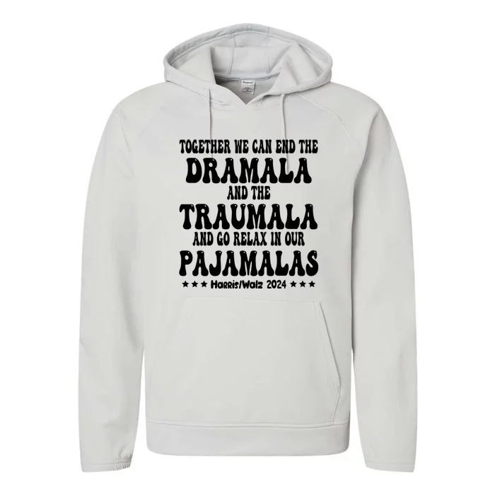 Together We Can End The Dramala And The Traumala Funny Quote Performance Fleece Hoodie