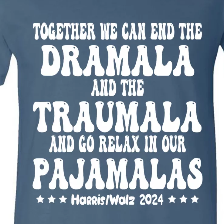 Together We Can End The Dramala And The Traumala Funny Quote V-Neck T-Shirt