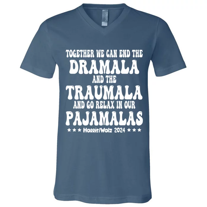 Together We Can End The Dramala And The Traumala Funny Quote V-Neck T-Shirt