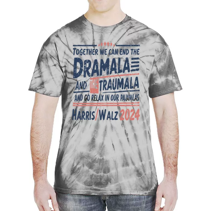 Together We Can End The Dramala And The Trauma And Go Relax Tie-Dye T-Shirt