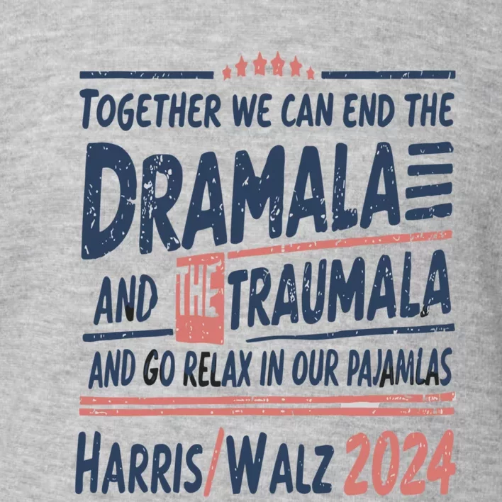 Together We Can End The Dramala And The Trauma And Go Relax Toddler Sweatshirt