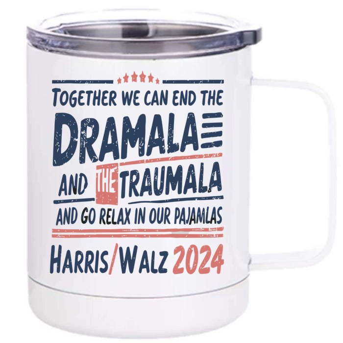 Together We Can End The Dramala And The Trauma And Go Relax Front & Back 12oz Stainless Steel Tumbler Cup