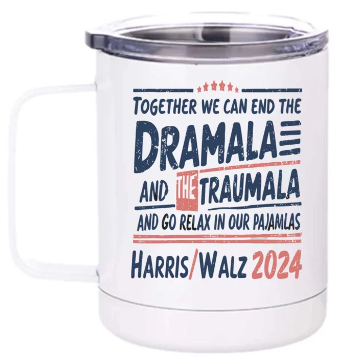 Together We Can End The Dramala And The Trauma And Go Relax Front & Back 12oz Stainless Steel Tumbler Cup