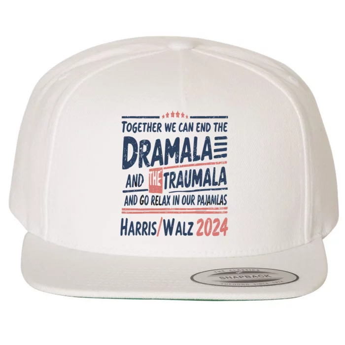 Together We Can End The Dramala And The Trauma And Go Relax Wool Snapback Cap