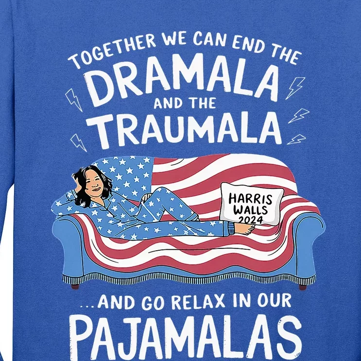 Together We Can End The Dramala And Traumala Pajamas Tall Long Sleeve T-Shirt