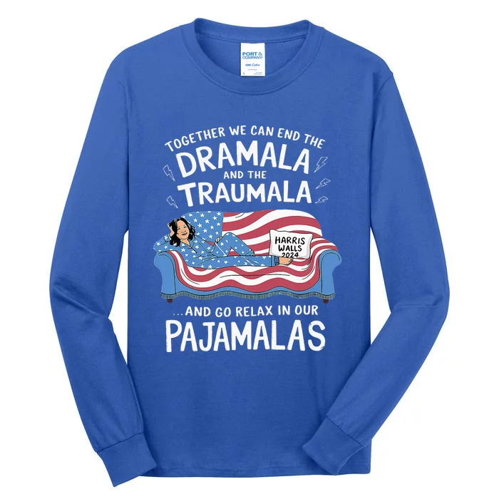 Together We Can End The Dramala And Traumala Pajamas Tall Long Sleeve T-Shirt