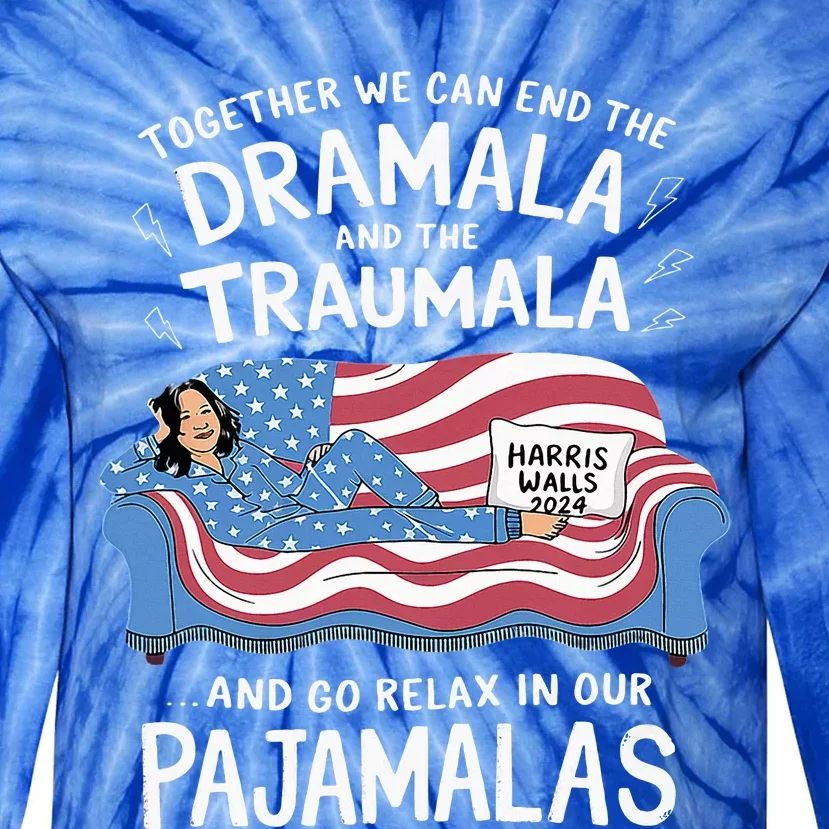 Together We Can End The Dramala And Traumala Pajamas Tie-Dye Long Sleeve Shirt