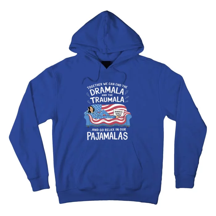 Together We Can End The Dramala And Traumala Pajamas Tall Hoodie