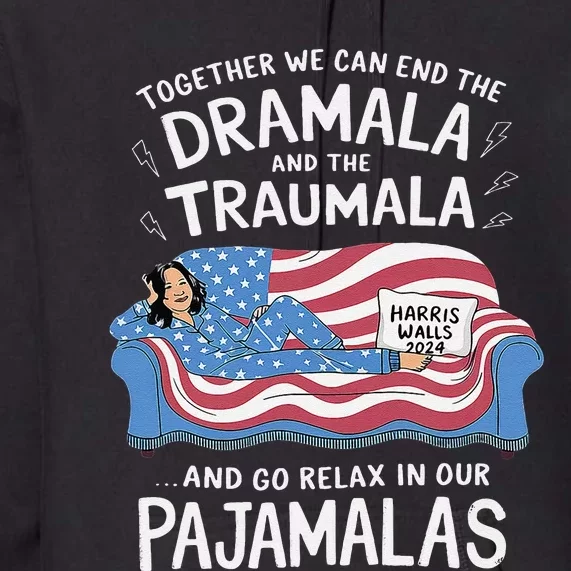 Together We Can End The Dramala And Traumala Pajamas Funny Premium Hoodie