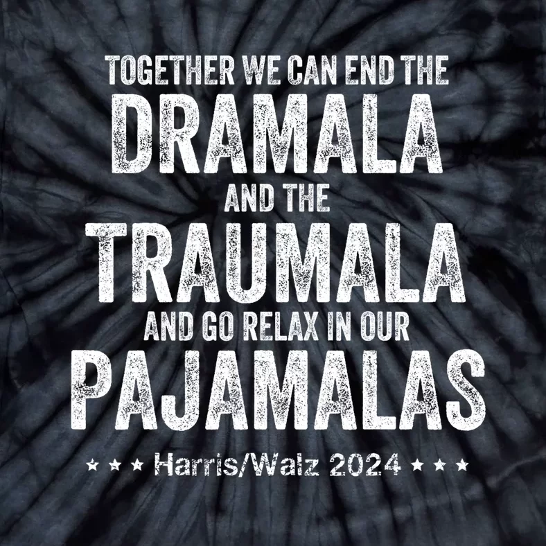 Together We Can End The Dramala And The Traumala Tie-Dye T-Shirt