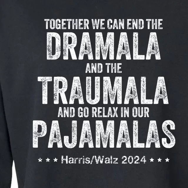 Together We Can End The Dramala And The Traumala Cropped Pullover Crew