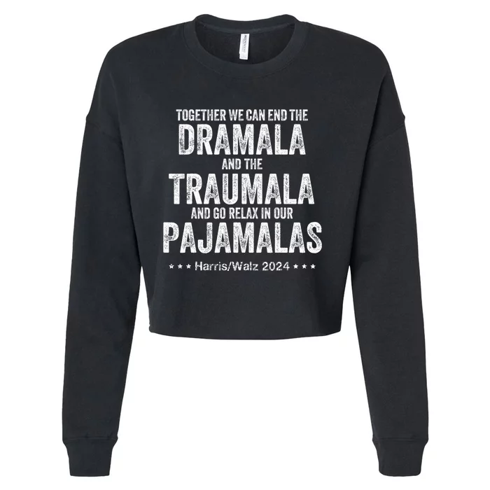 Together We Can End The Dramala And The Traumala Cropped Pullover Crew