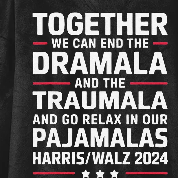 Together We Can End The Dramala And The Traumala Hooded Wearable Blanket