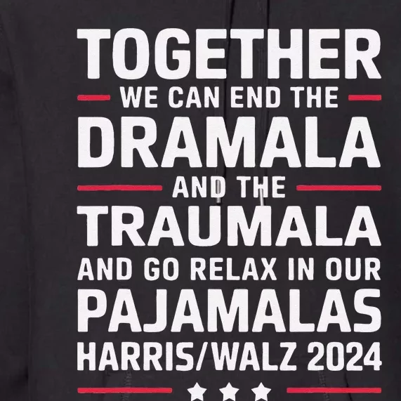 Together We Can End The Dramala And The Traumala Premium Hoodie