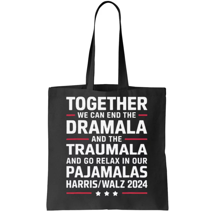 Together We Can End The Dramala And The Traumala Tote Bag