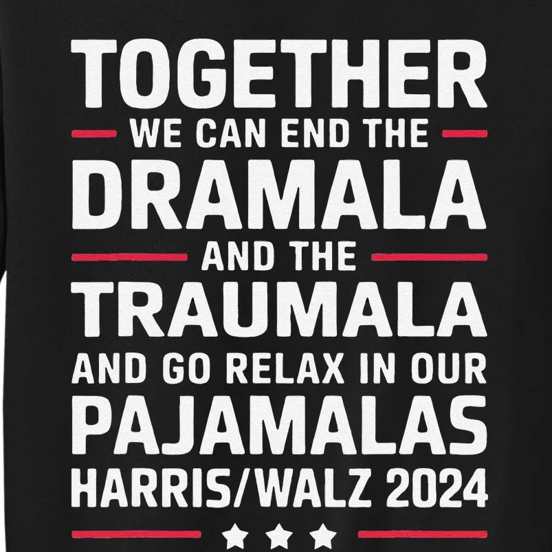 Together We Can End The Dramala And The Traumala Tall Sweatshirt