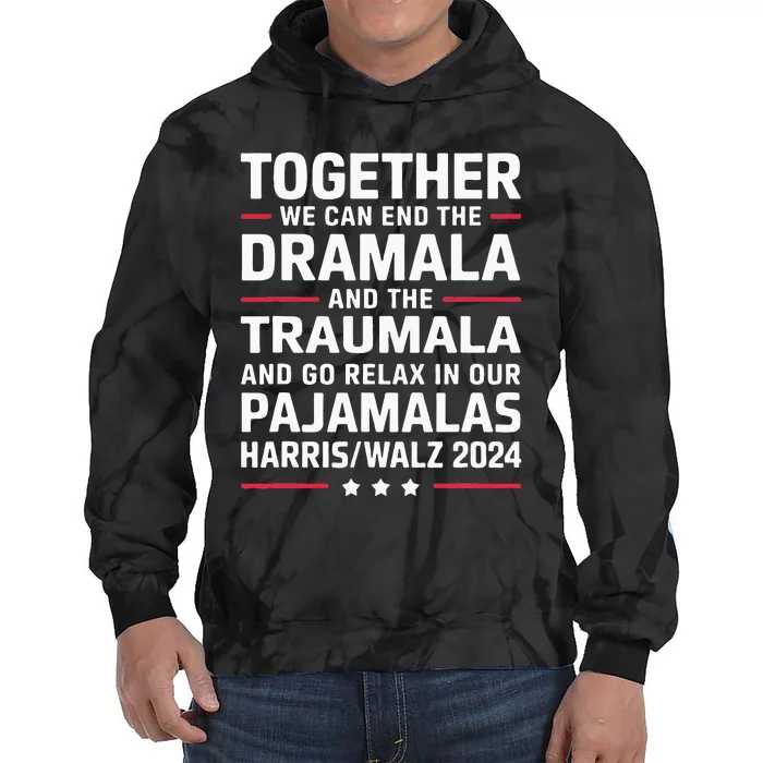 Together We Can End The Dramala And The Traumala Tie Dye Hoodie