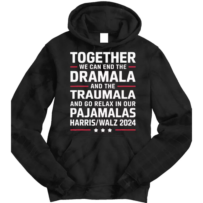 Together We Can End The Dramala And The Traumala Tie Dye Hoodie