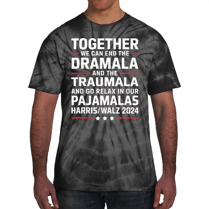 Together We Can End The Dramala And The Traumala Tie-Dye T-Shirt