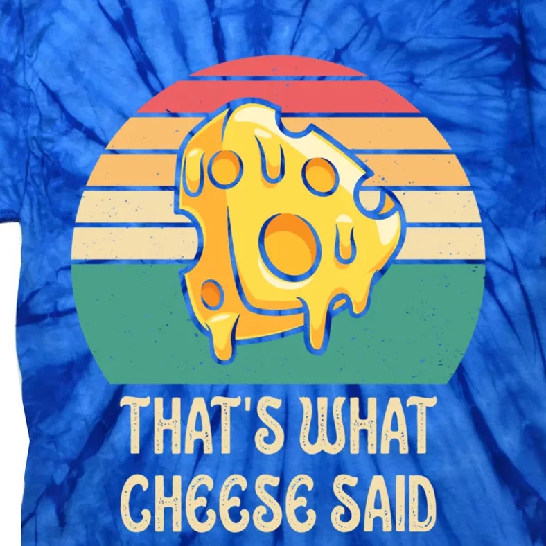 ThatS What Cheese Said Retro Wisconsin Cheese Pun Cute Gift Tie-Dye T-Shirt