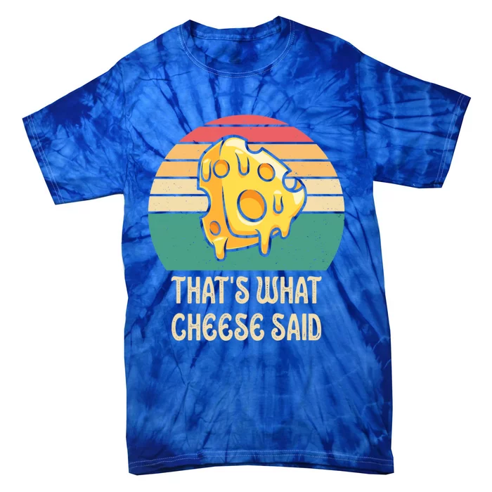 ThatS What Cheese Said Retro Wisconsin Cheese Pun Cute Gift Tie-Dye T-Shirt