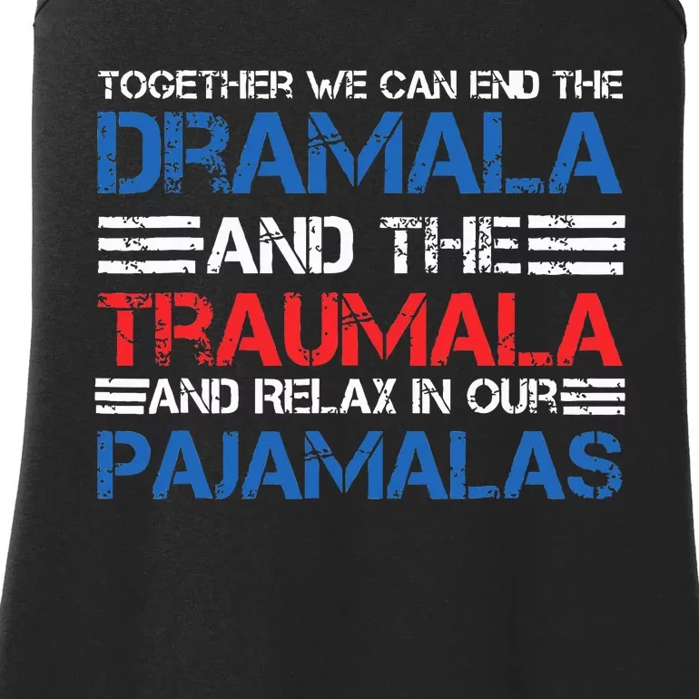 Together We Can End The Dramala And The Tramala Harris Qoute Ladies Essential Tank