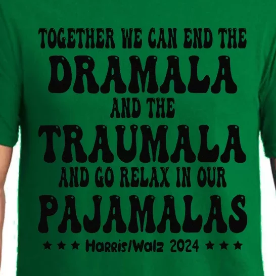 Together We Can End The Dramala And The Traumala Funny Quote Pajama Set