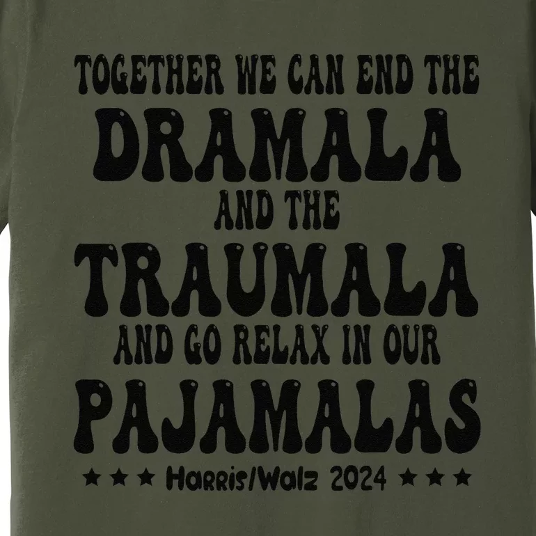 Together We Can End The Dramala And The Traumala Funny Quote Premium T-Shirt