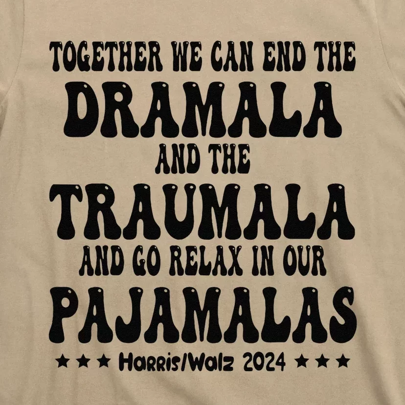 Together We Can End The Dramala And The Traumala Funny Quote T-Shirt