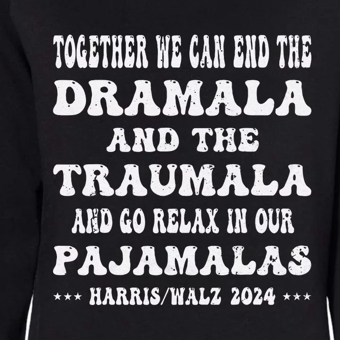 Together We Can End The Dramala Funny Pajamas Womens California Wash Sweatshirt