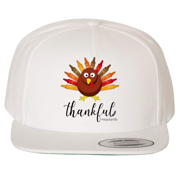 Turkey With Crayon Thankful Teacher Life Funny Thanksgiving Wool Snapback Cap