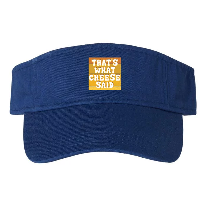 ThatS What Cheese Said Retro Wisconsin Cheese Pun Great Gift Valucap Bio-Washed Visor