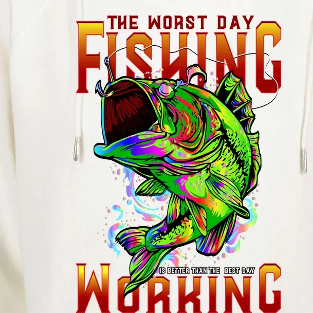 The Worst Day Fishing Is Better Than The Best Day Working Womens Funnel Neck Pullover Hood