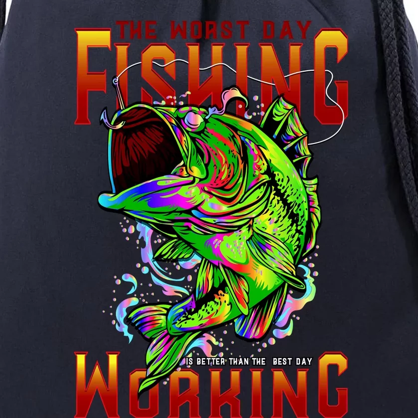 The Worst Day Fishing Is Better Than The Best Day Working Drawstring Bag