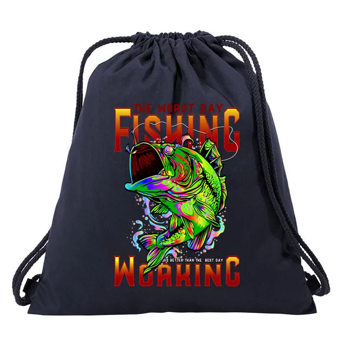 The Worst Day Fishing Is Better Than The Best Day Working Drawstring Bag