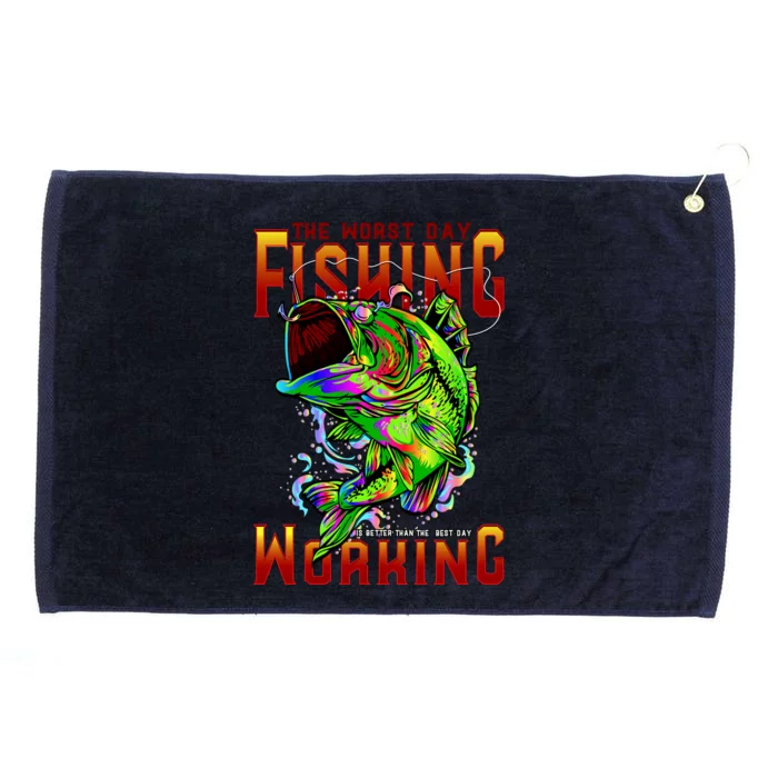 The Worst Day Fishing Is Better Than The Best Day Working Grommeted Golf Towel