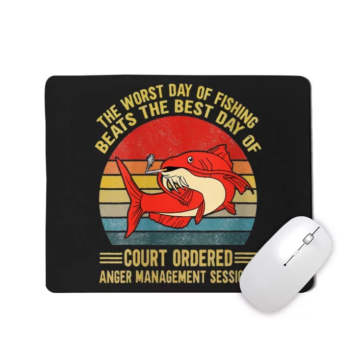 The Worst Day Of Fishing Beats The Best Day Of Court Ordered Cute Mousepad