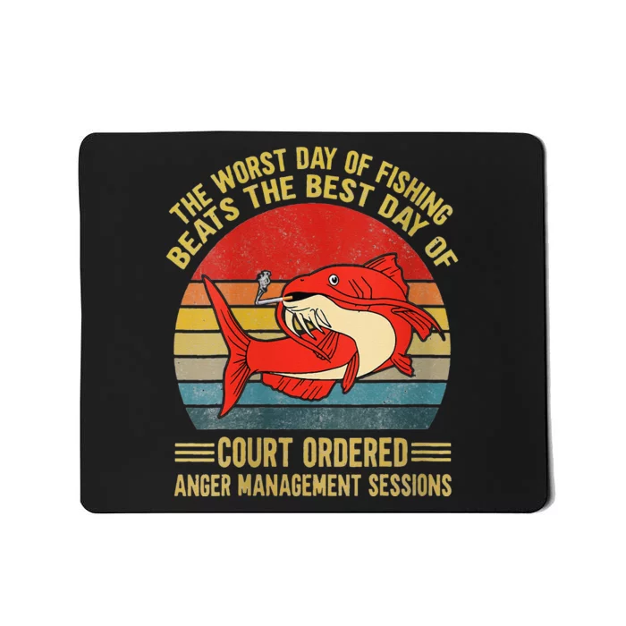 The Worst Day Of Fishing Beats The Best Day Of Court Ordered Cute Mousepad